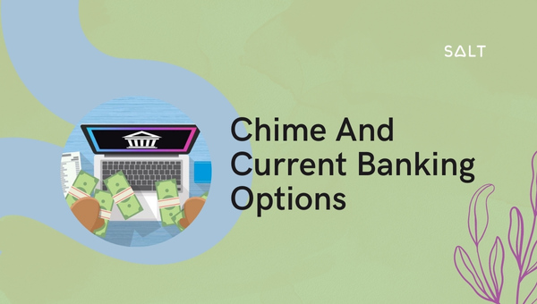 Chime And Current Banking Options