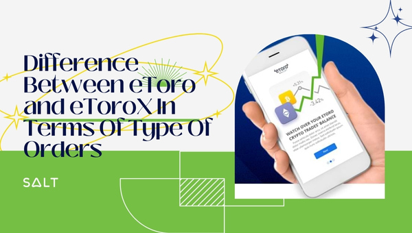 Difference Between eToro and eToroX In Terms Of Type Of Orders