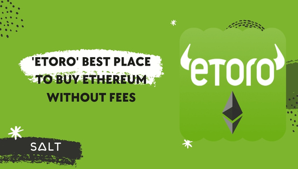 'eToro' el mejor lugar para comprar Ethereum sin comisiones