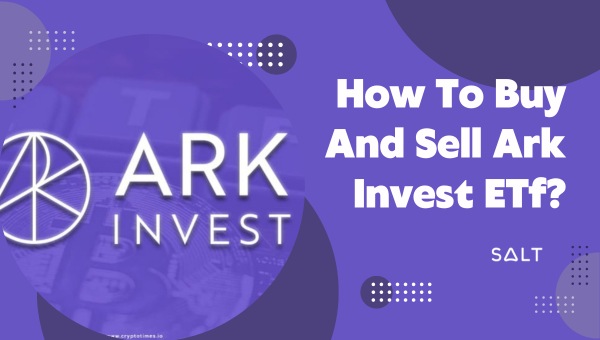How To Buy & Sell Ark Invest ETF?
