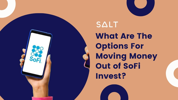 Wat zijn de opties om geld uit SoFi Invest te halen?