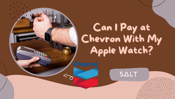 هل يمكنني الدفع في Chevron باستخدام Apple Watch؟