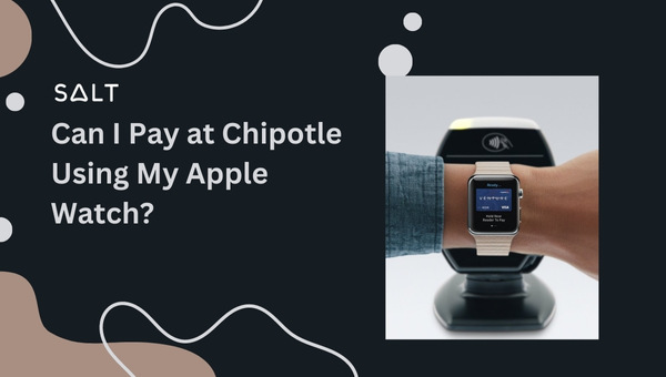 هل يمكنني الدفع في Chipotle باستخدام Apple Watch الخاص بي؟