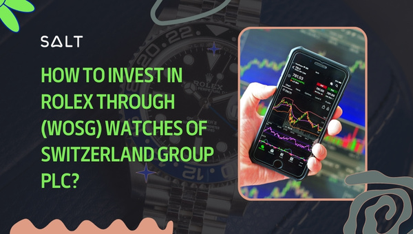 Como investir em Rolex por meio de relógios (WOSG) da Switzerland Group PLC?