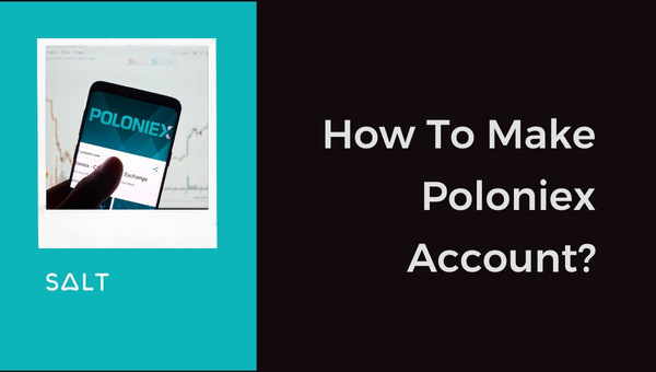 How To Make Poloniex Account?