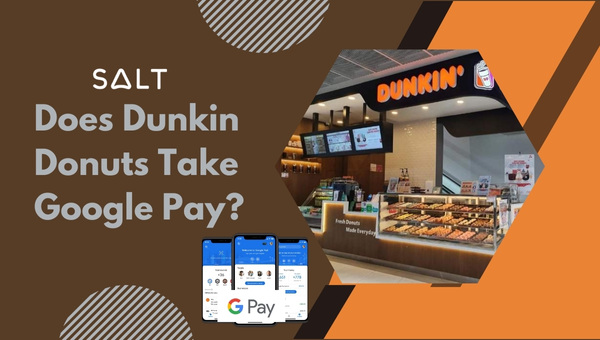 O Dunkin Donuts aceita o Google Pay?