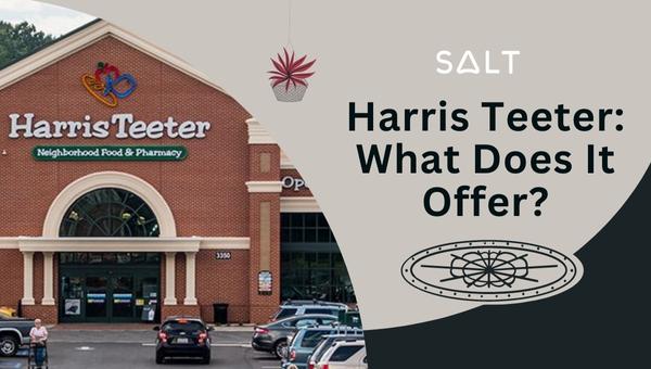 Harris Teeter: What Does It Offer?