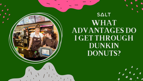 ¿Qué ventajas obtengo a través de Dunkin Donuts?