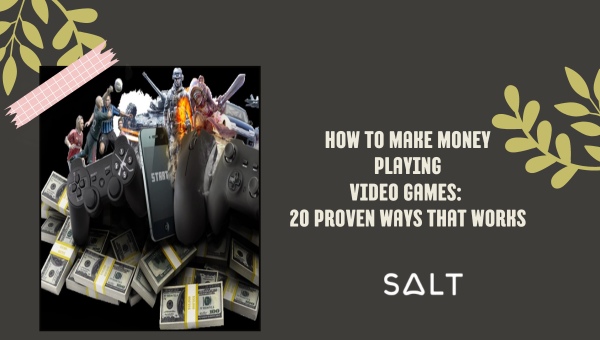How To Make Money Playing Video Games: 20 Proven Ways That Works
