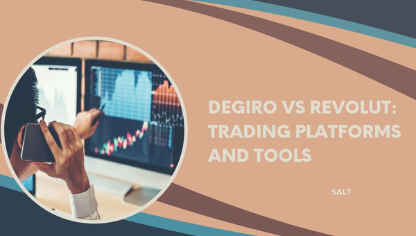 DEGIRO vs Revolut: Handelsplattformen und Tools