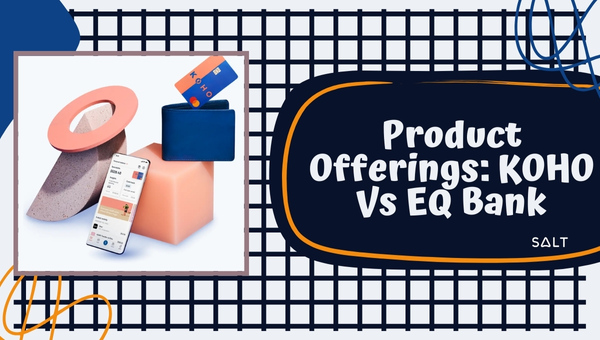 Produktangebote: KOHO vs. EQ Bank