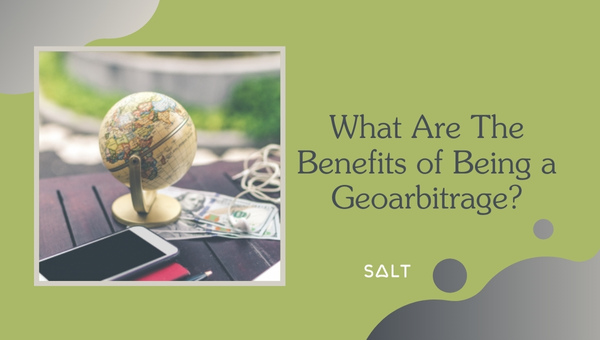 What Are The Benefits of Being a Geoarbitrage?